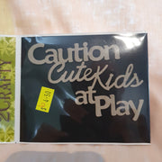 2CRAFTY Chip Board - " Caution Cute Kids at Play".